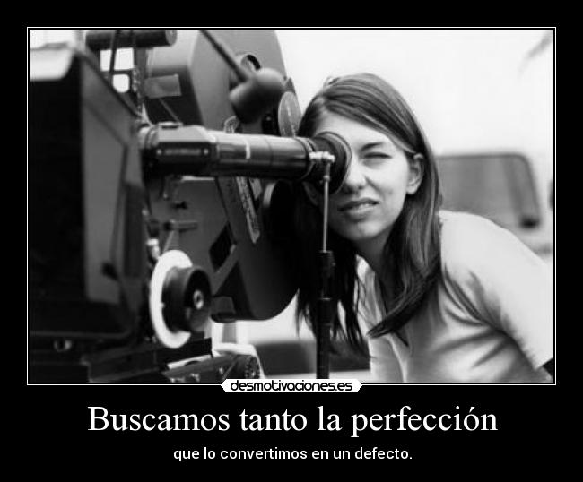 Buscamos tanto la perfección - 