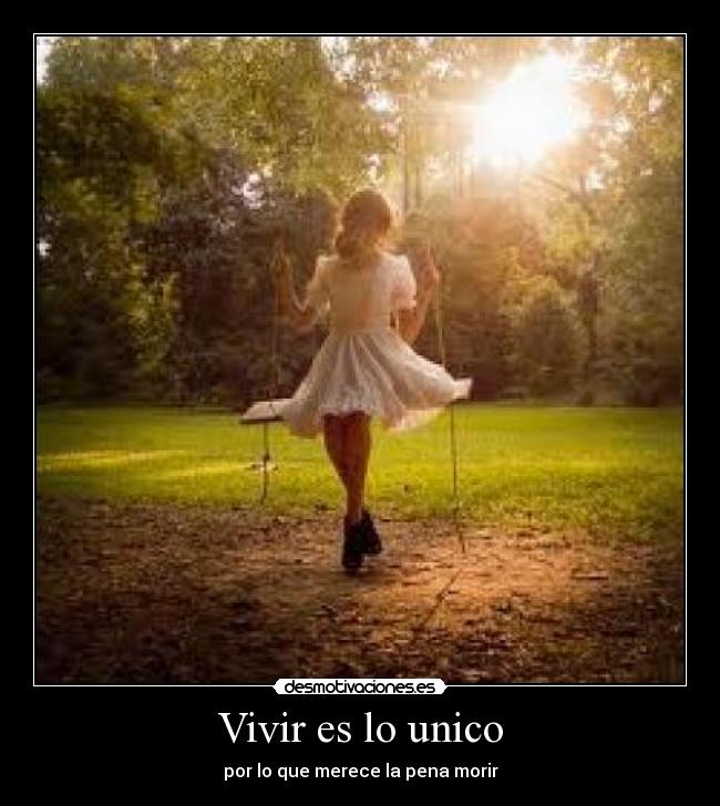 Vivir es lo unico - 