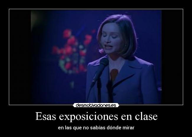 Esas exposiciones en clase - en las que no sabías dónde mirar