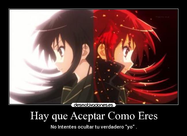 Hay que Aceptar Como Eres - No Intentes ocultar tu verdadero yo .