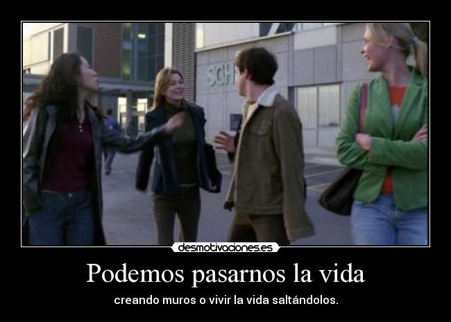 Podemos pasarnos la vida -