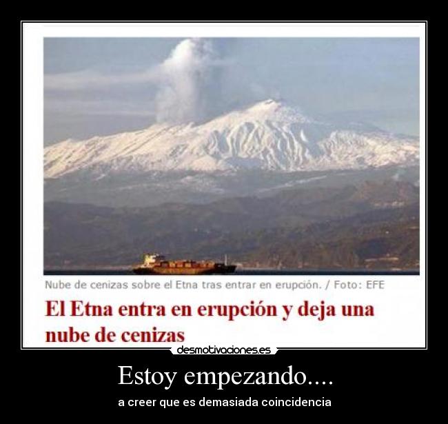 Estoy empezando.... - a creer que es demasiada coincidencia