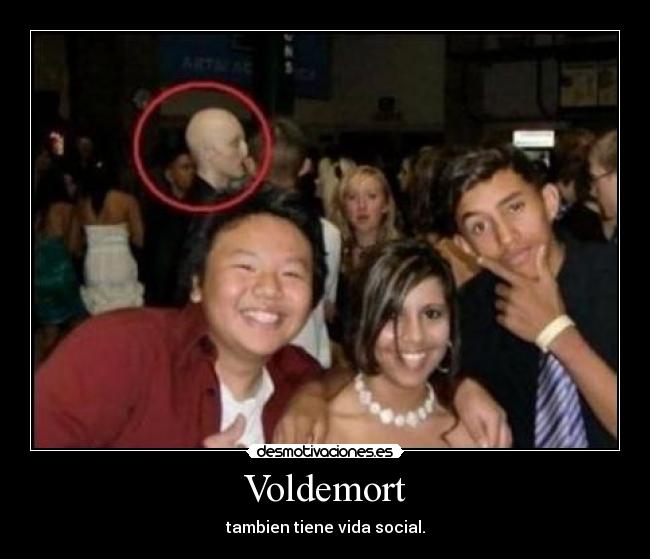 Voldemort - tambien tiene vida social.