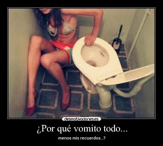 ¿Por qué vomito todo... - 