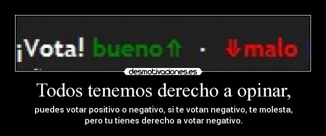 Todos tenemos derecho a opinar, -