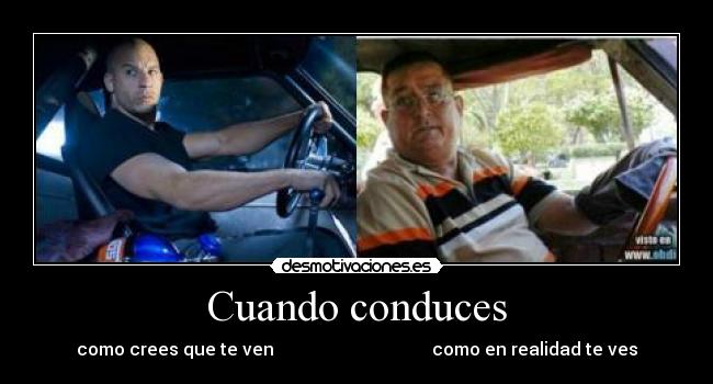 Cuando conduces - como crees que te ven como en realidad te ves