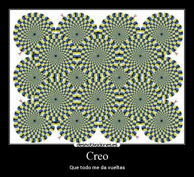 Creo - Que todo me da vueltas