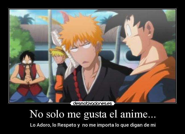 No solo me gusta el anime... - 