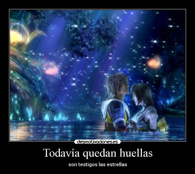 Todavía quedan huellas - son testigos las estrellas