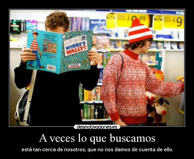 A veces lo que buscamos - 