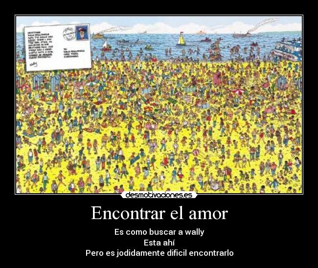 carteles amor encontrar amor desmotivaciones