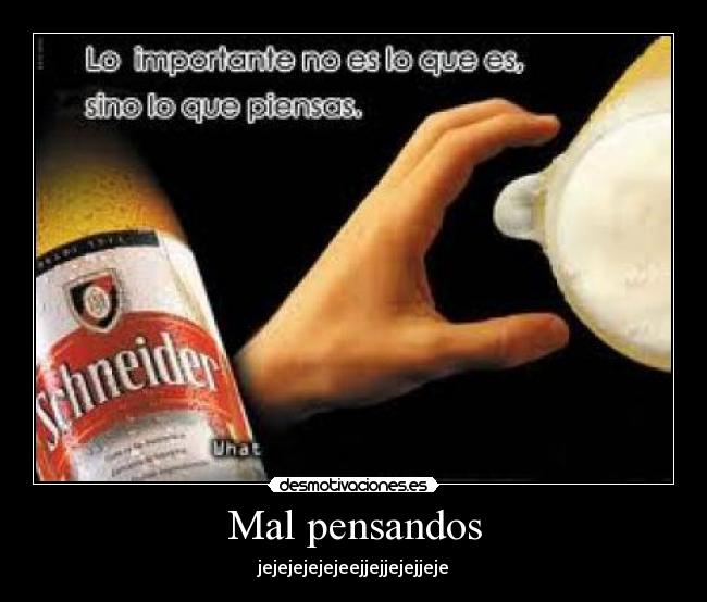 Mal pensandos - jejejejejejeejjejjejejjeje