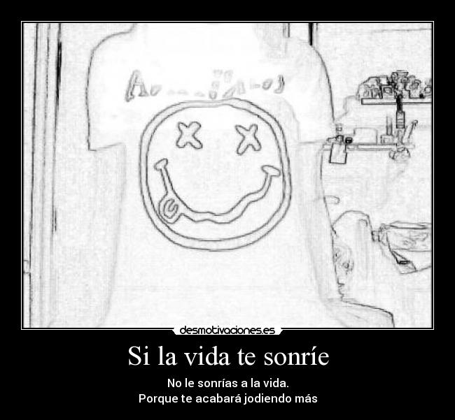 Si la vida te sonríe -