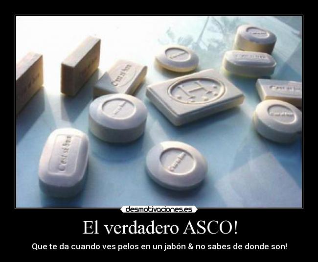 El verdadero ASCO! - Que te da cuando ves pelos en un jabón & no sabes de donde son!