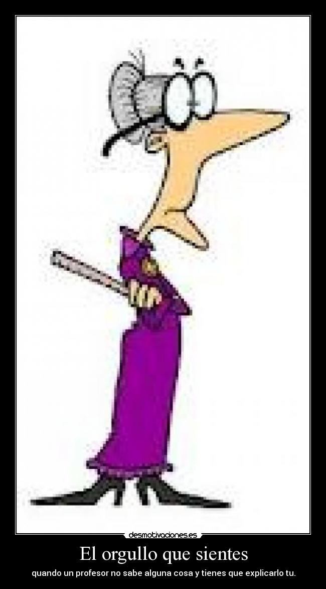 El orgullo que sientes -