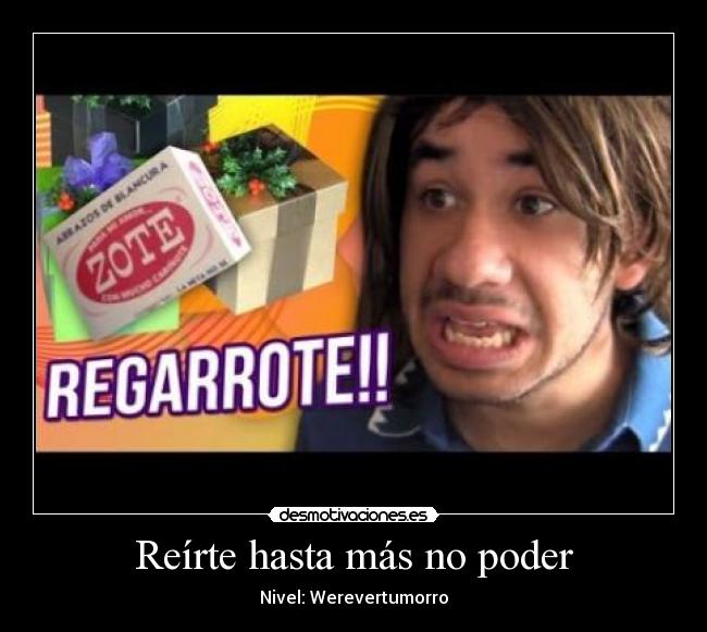 Reírte hasta más no poder -