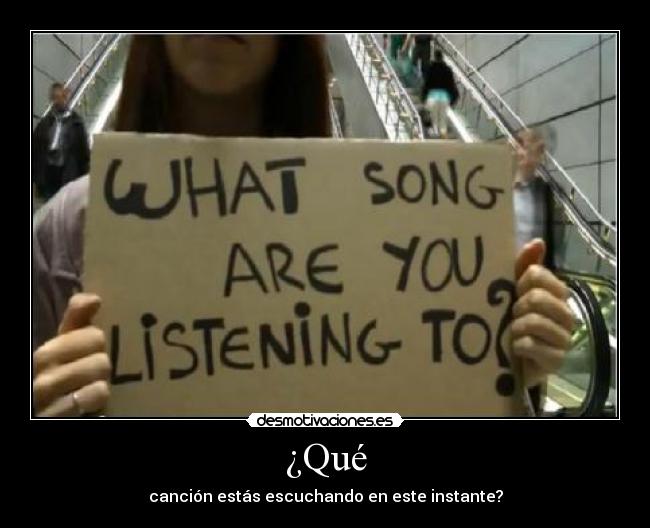 ¿Qué - canción estás escuchando en este instante?