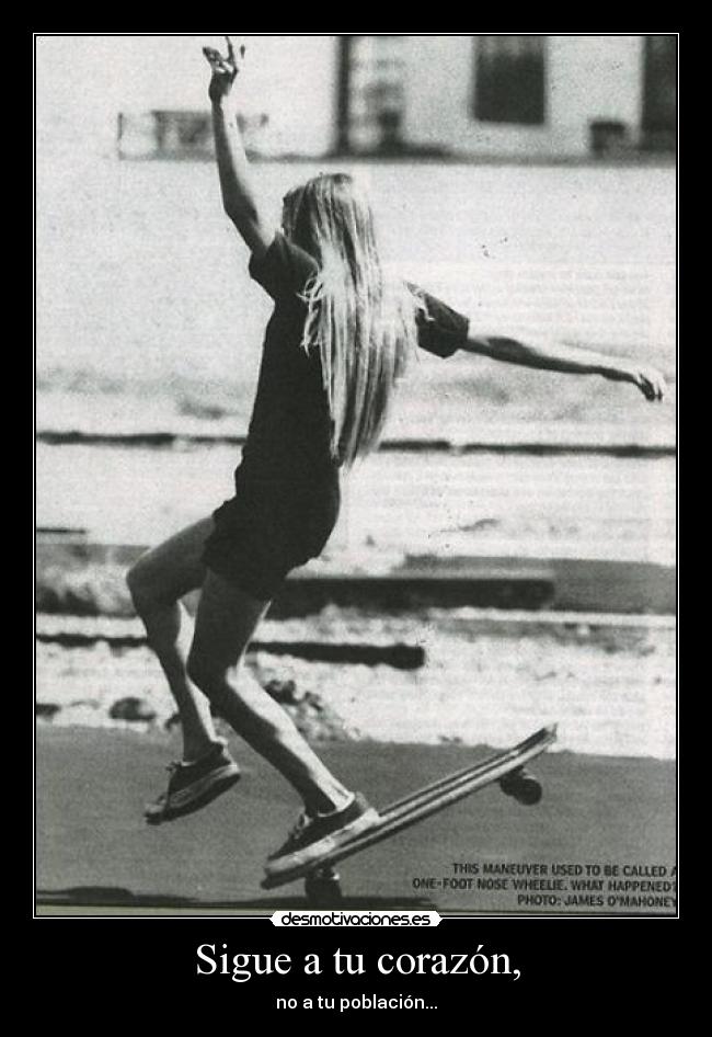 Sigue a tu corazón, -