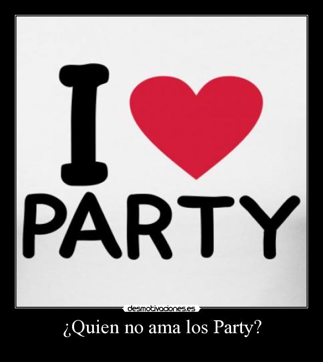 ¿Quien no ama los Party? -