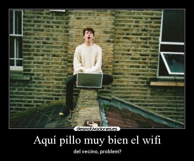 carteles robar wifi nivel tejado cookie nueve quiere galletas ewe desmotivaciones