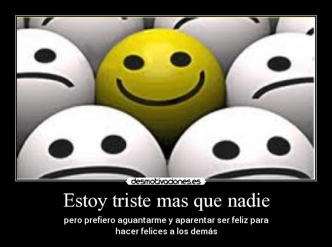 Estoy triste mas que nadie -
