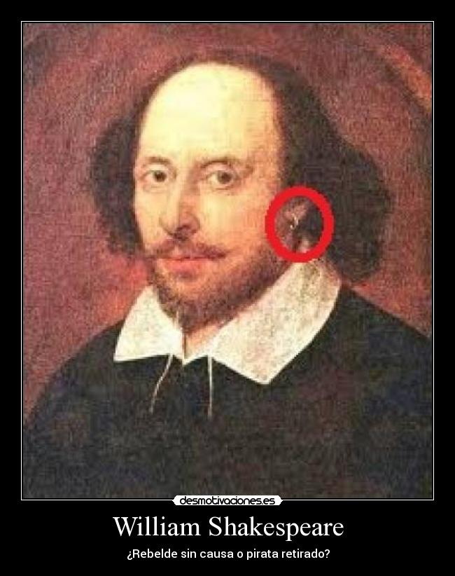 William Shakespeare - ¿Rebelde sin causa o pirata retirado?