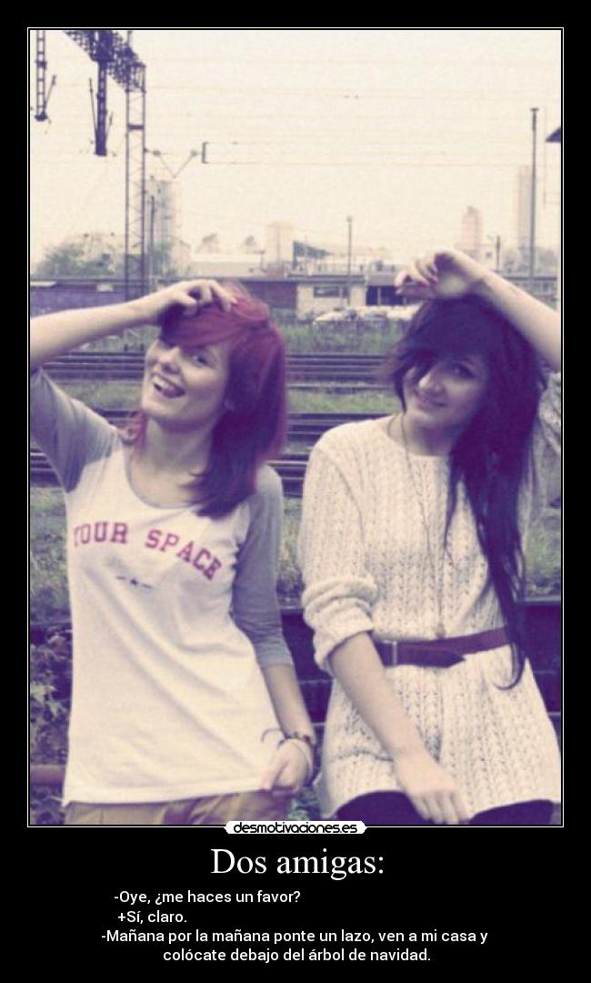 Dos amigas: - 