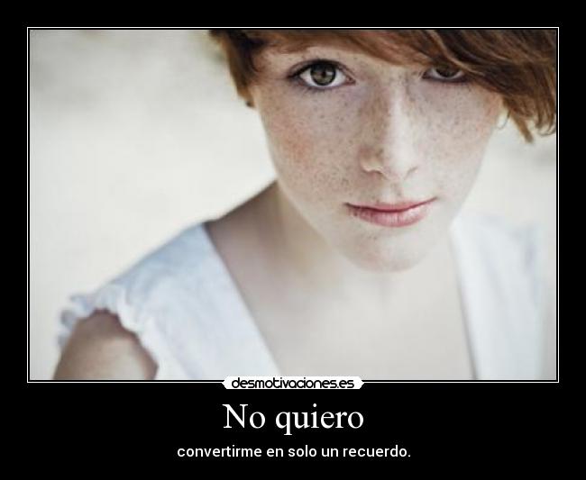 No quiero -