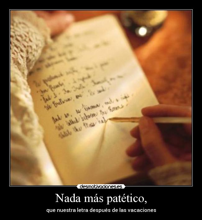 Nada más patético, - 