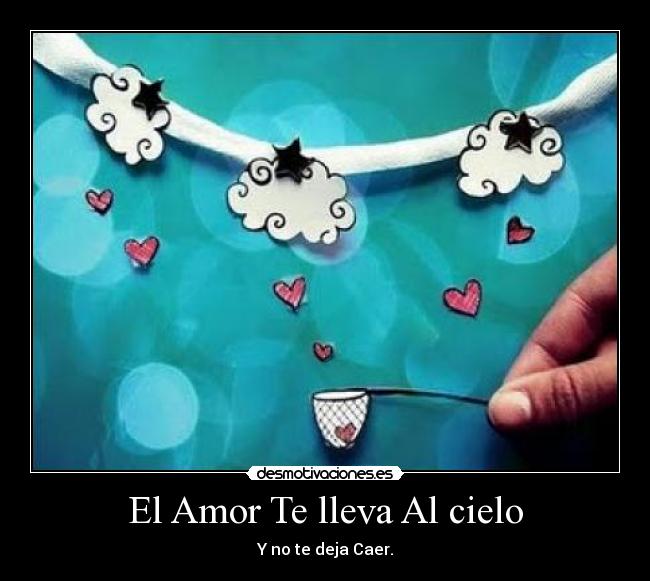 El Amor Te lleva Al cielo -