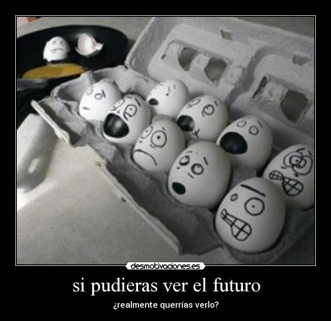 si pudieras ver el futuro - 