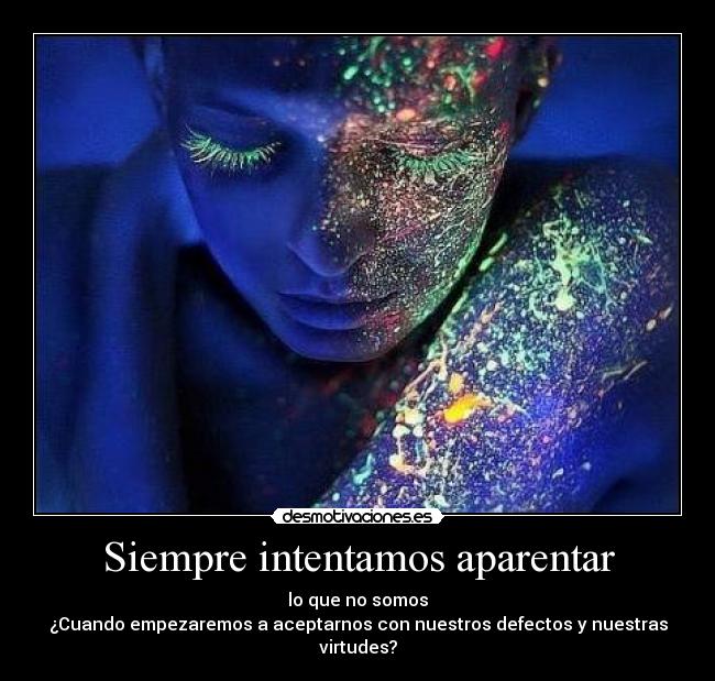 Siempre intentamos aparentar - 