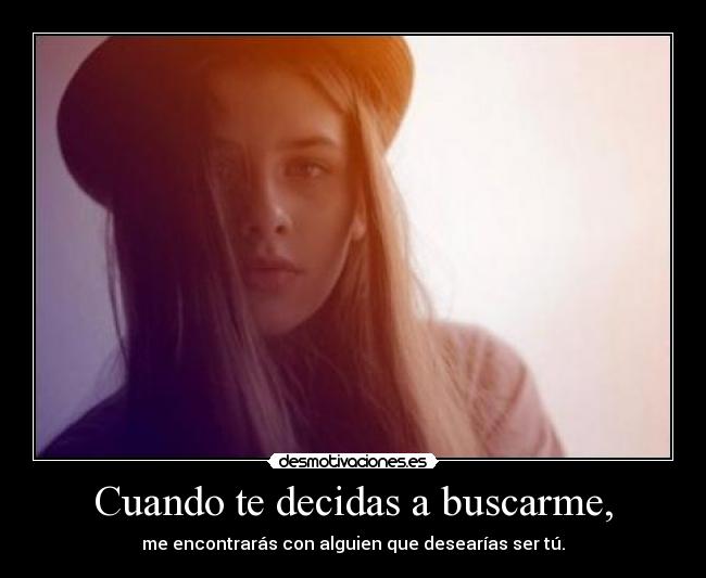 Cuando te decidas a buscarme, - 
