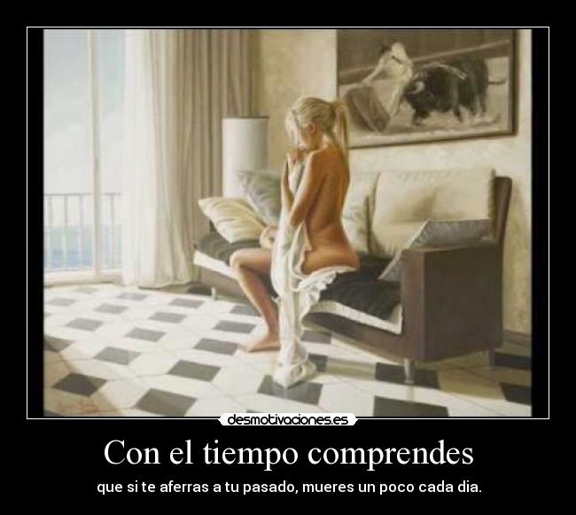 Con el tiempo comprendes - 