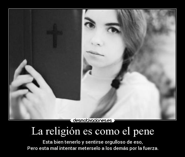 La religión es como el pene -