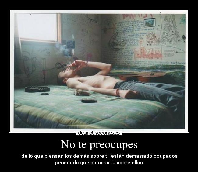 No te preocupes -