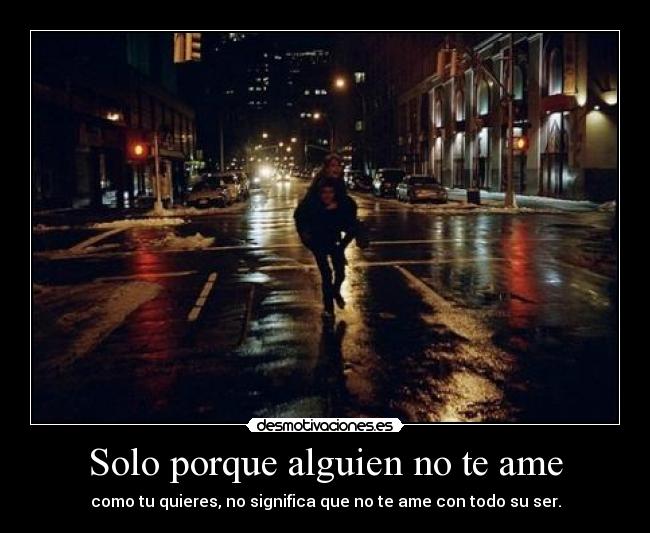 Solo porque alguien no te ame - 