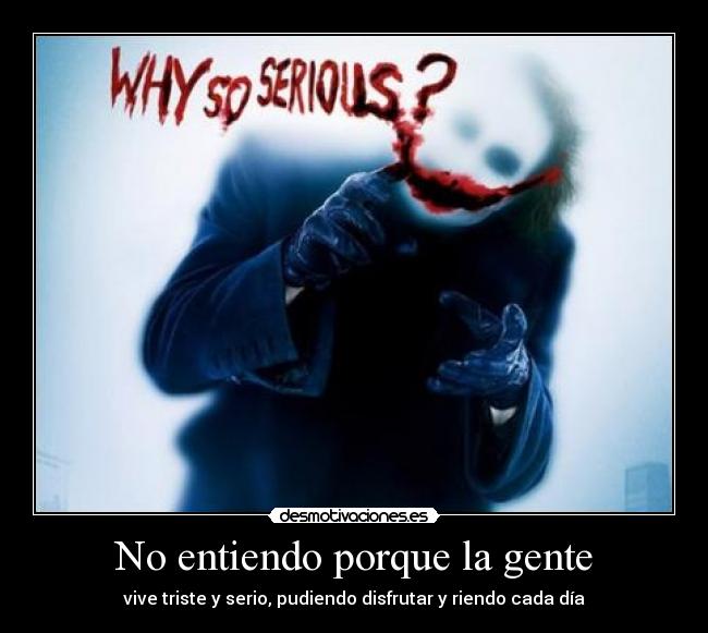 No entiendo porque la gente - 