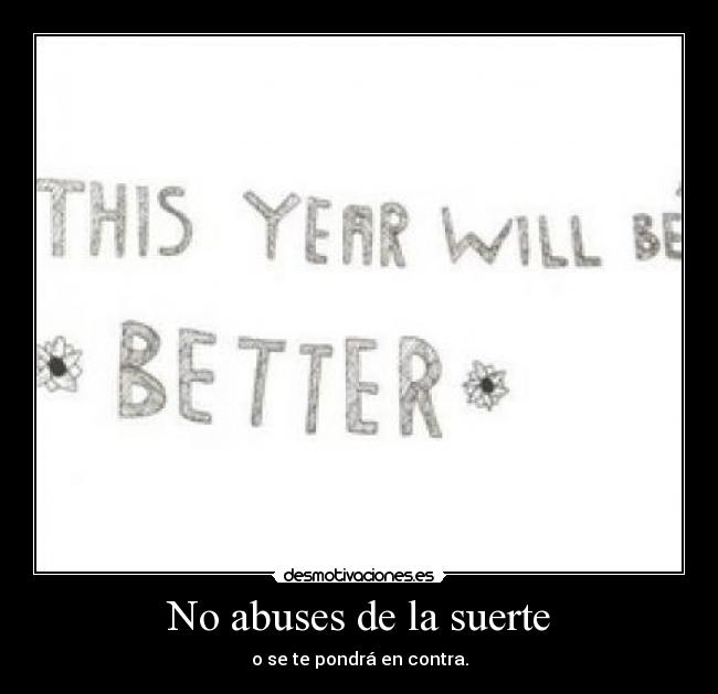 No abuses de la suerte - 