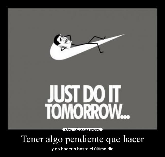 Tener algo pendiente que hacer - 