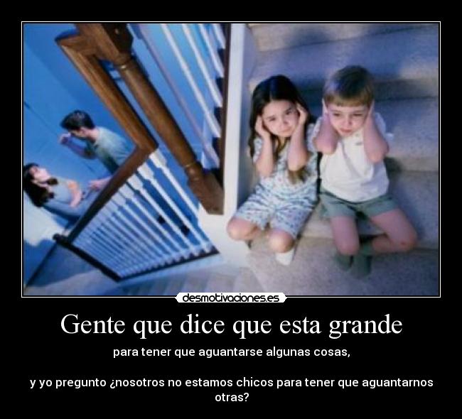 Gente que dice que esta grande - 