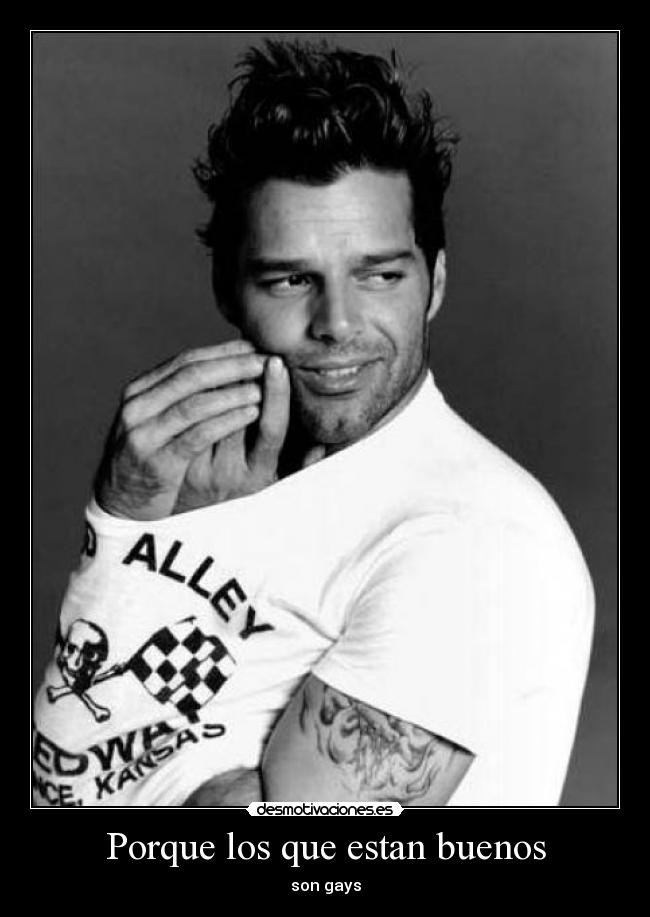 Porque los que estan buenos - son gays