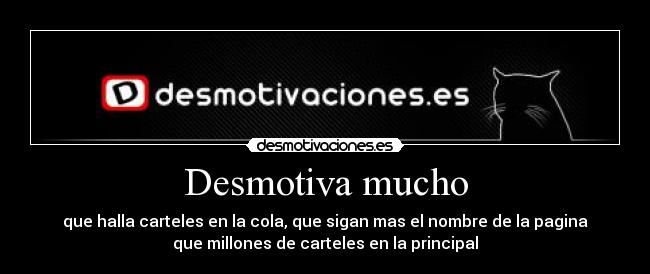 Desmotiva mucho -