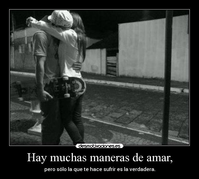 Hay muchas maneras de amar, -