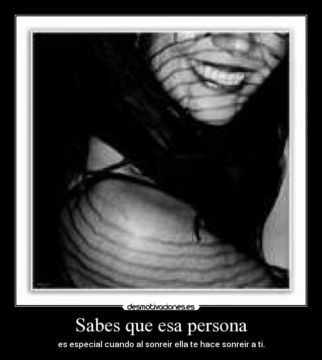 Sabes que esa persona -