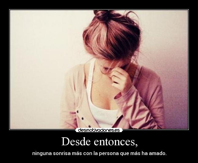 Desde entonces, - 