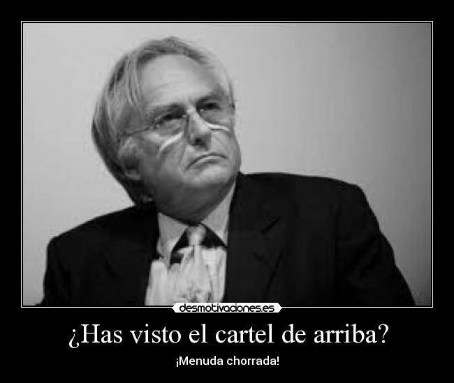 ¿Has visto el cartel de arriba? - ¡Menuda chorrada!