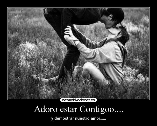carteles adoro estar contigoo desmotivaciones