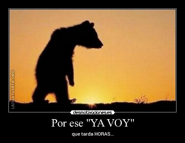 Por ese YA VOY -