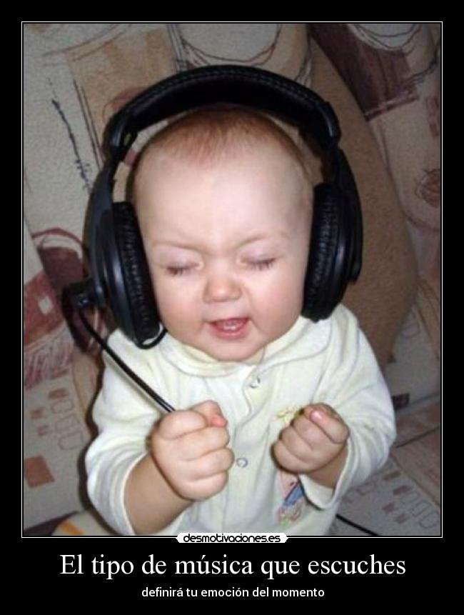 El tipo de música que escuches - definirá tu emoción del momento